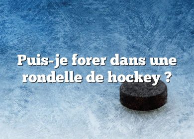 Puis-je forer dans une rondelle de hockey ?